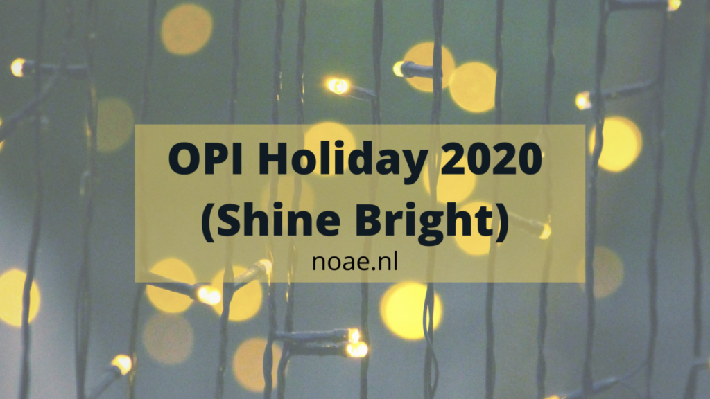 OPI Holiday 2020 (Shine bright)